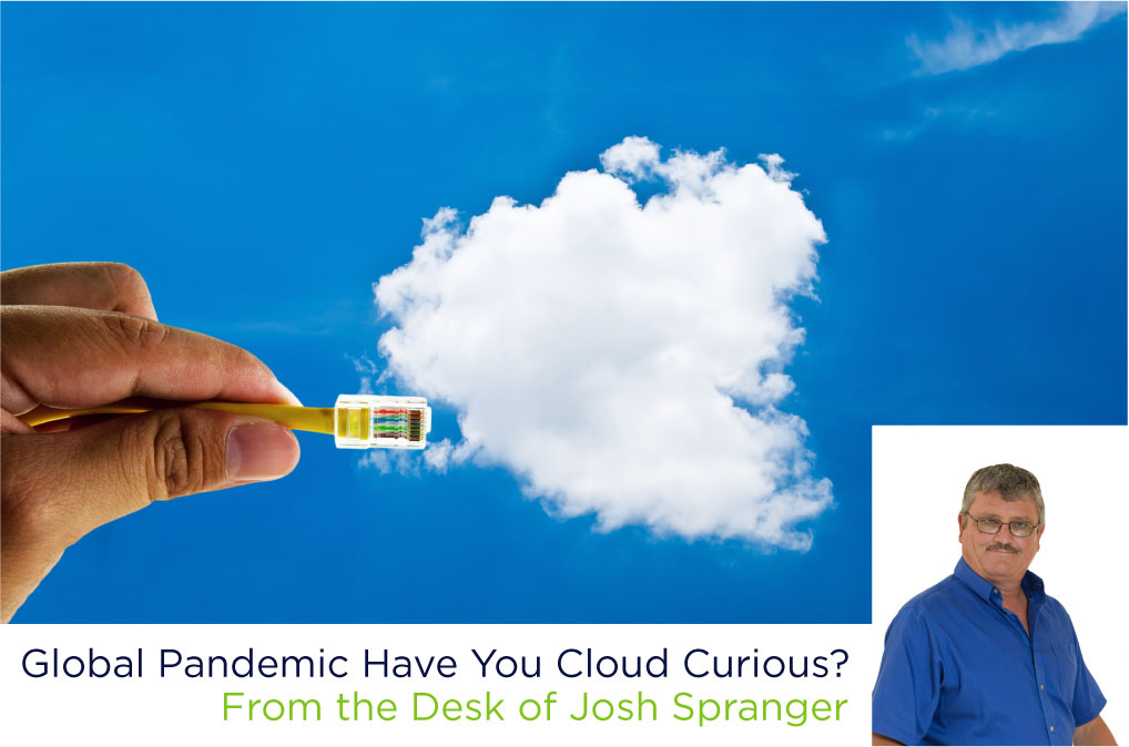 Global Pandemic Have You Cloud Curious?